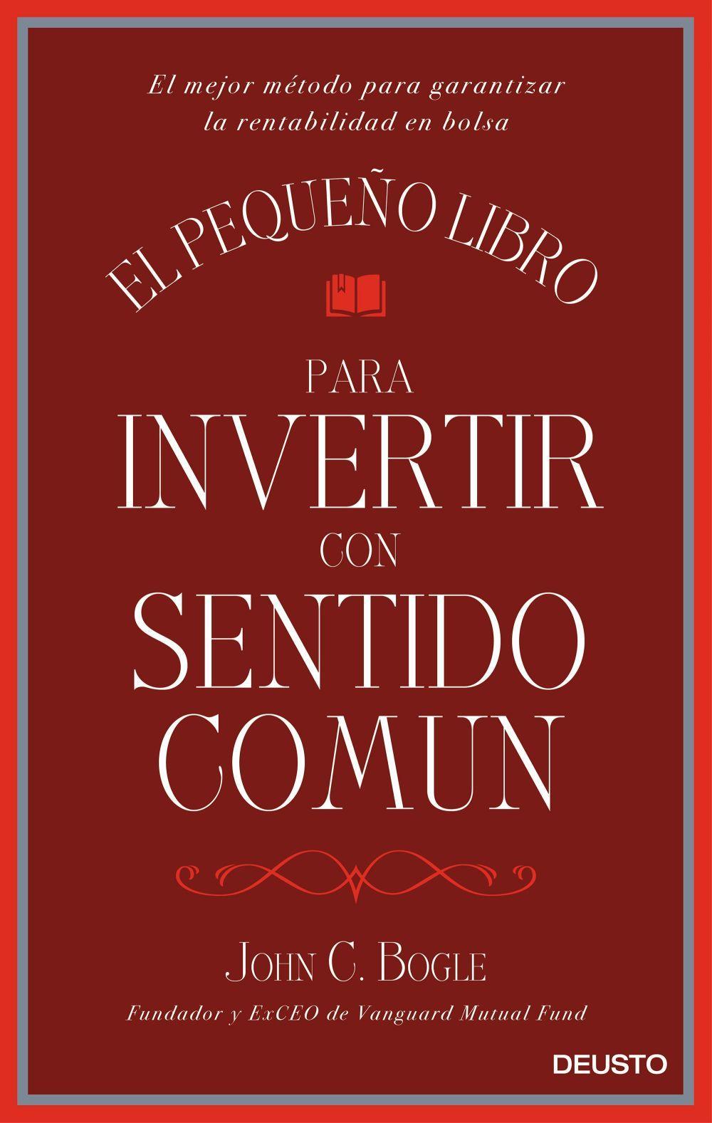 Vorderes Coverbild El pequeño libro para invertir con sentido común : el mejor método para garantizar la rentabilidad en bolsa