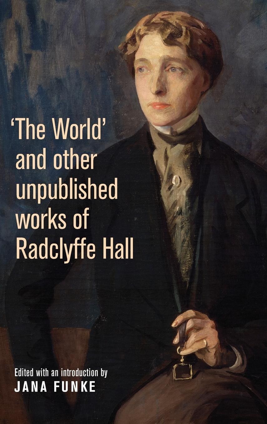Vorderes Coverbild 'The World' and other unpublished works of Radclyffe Hall