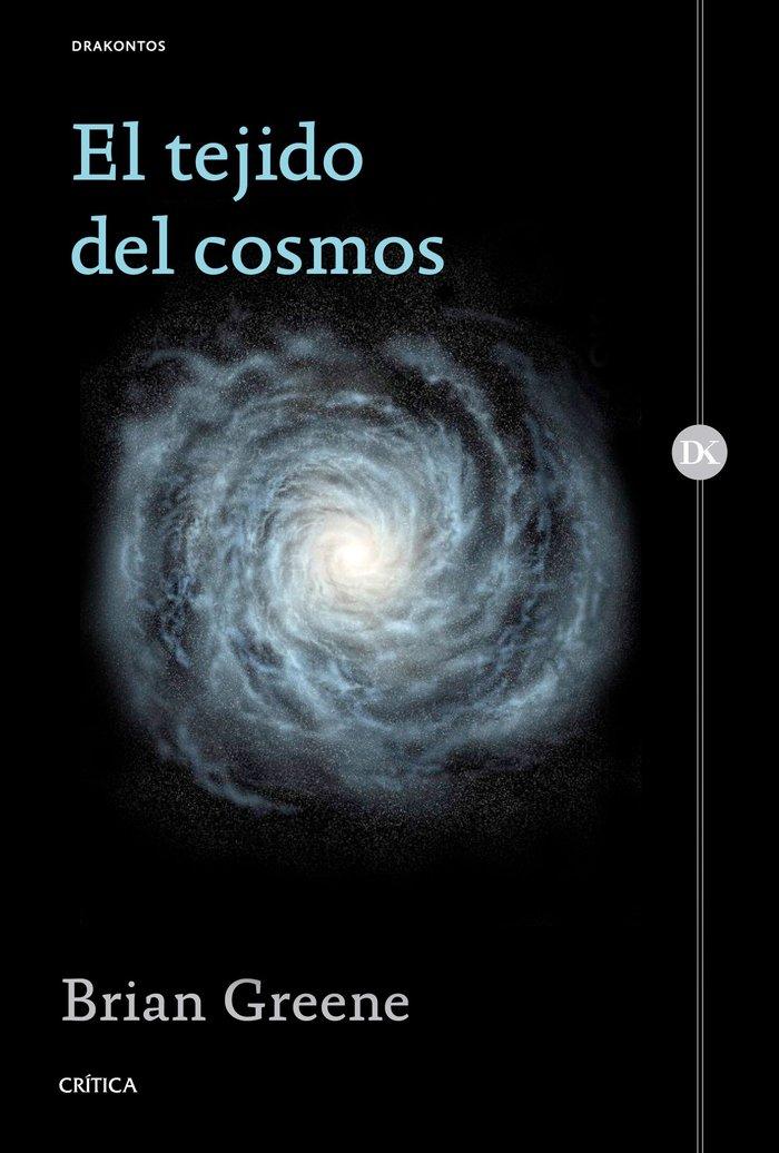 Vorderes Coverbild El tejido del cosmos : espacio, tiempo y la textura de la realidad