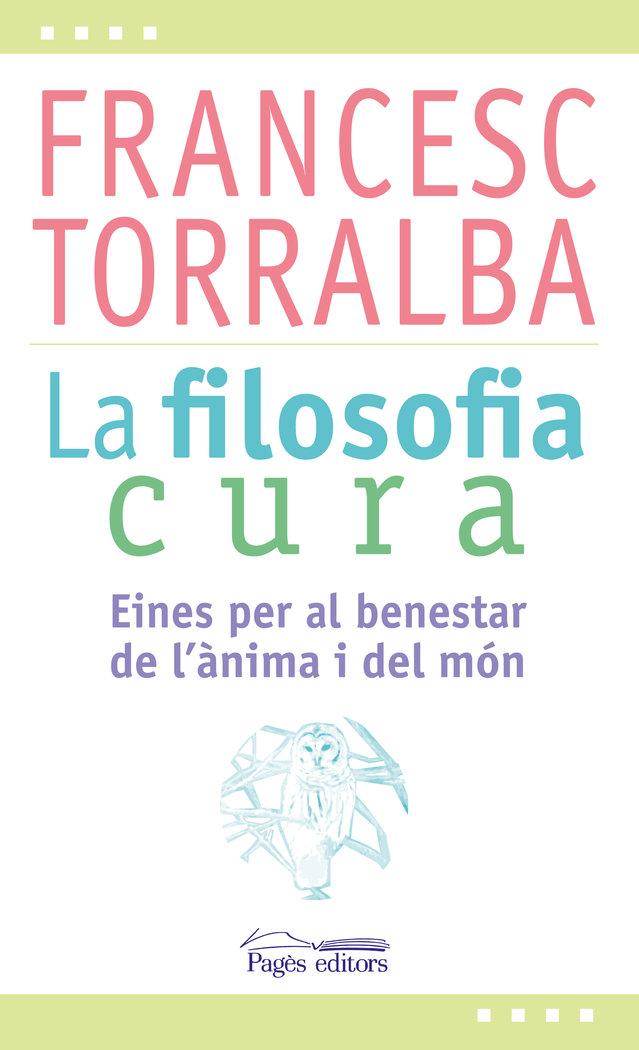 Vorderes Coverbild La filosofia cura : Eines per al benestar de l'ànima i del món