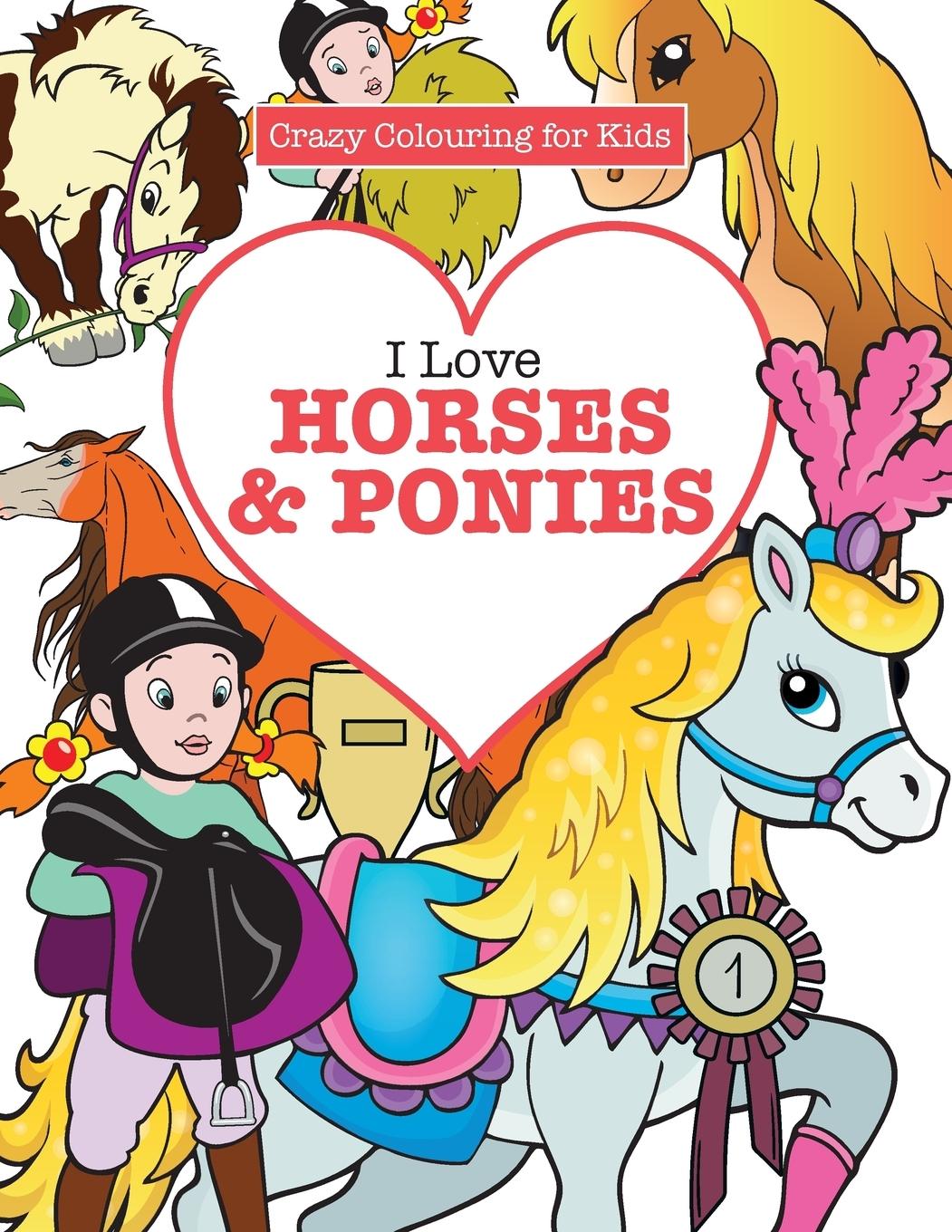 Vorderes Coverbild I Love Horses & Ponies ( Crazy Colouring For Kids)