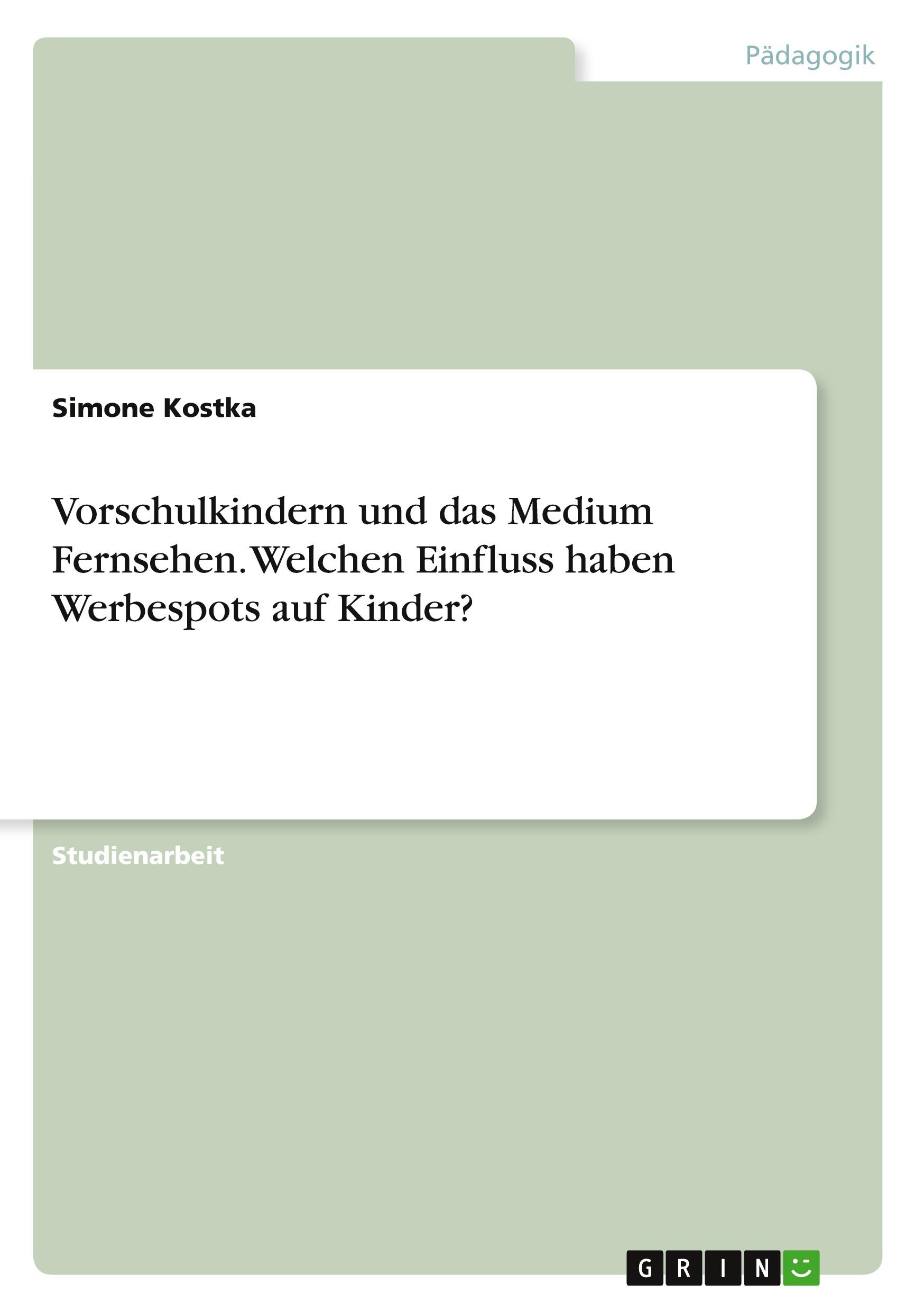 Vorderes Coverbild Vorschulkindern und das Medium Fernsehen. Welchen Einfluss haben Werbespots auf Kinder?