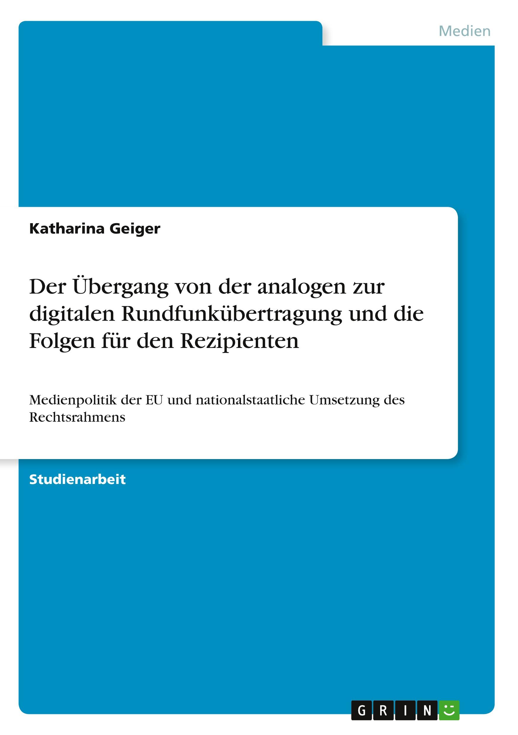 Vorderes Coverbild Der Übergang von der analogen zur digitalen Rundfunkübertragung und die Folgen für den Rezipienten