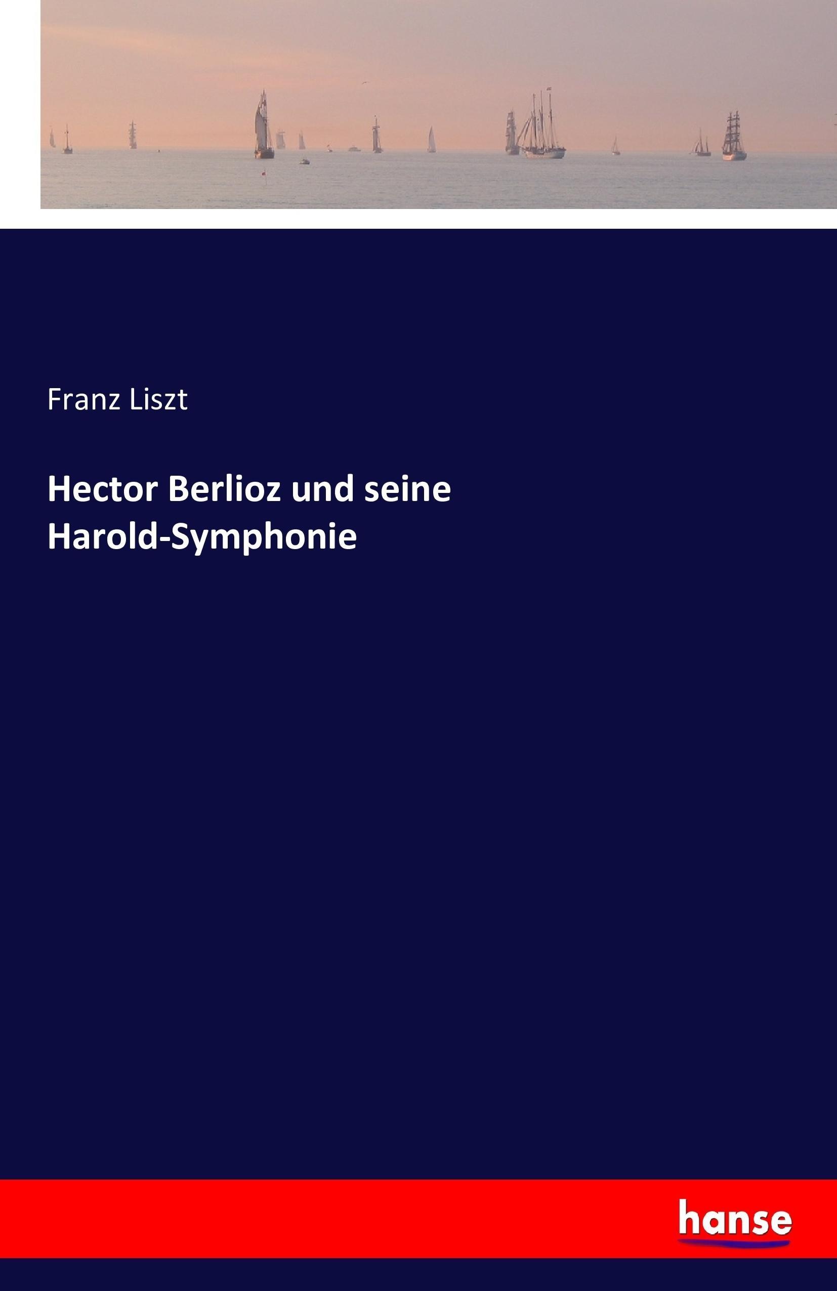 Vorderes Coverbild Hector Berlioz und seine Harold-Symphonie