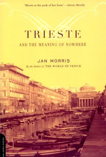 Vorderes Coverbild Trieste and the Meaning of Nowhere