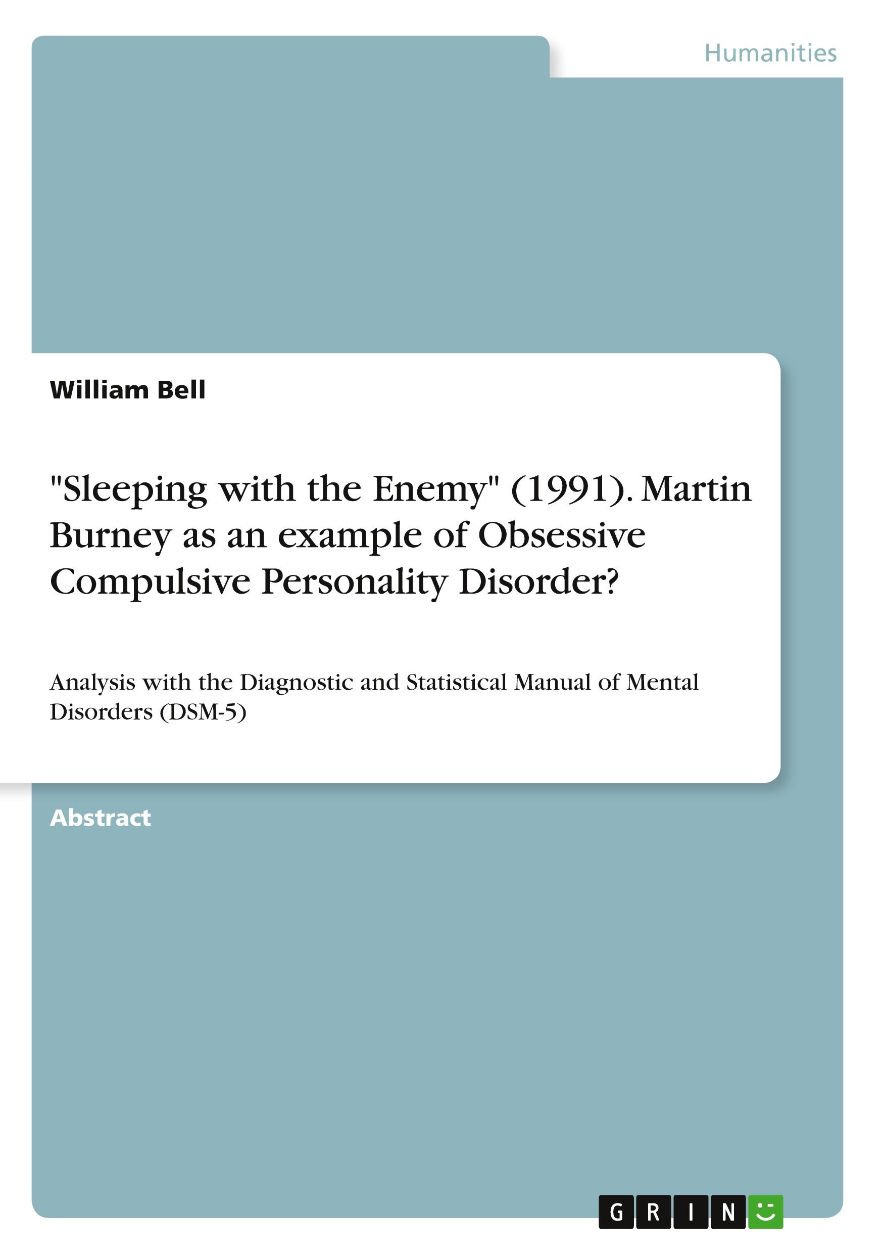 Vorderes Coverbild "Sleeping with the Enemy" (1991). Martin Burney as an example of Obsessive Compulsive Personality Disorder?