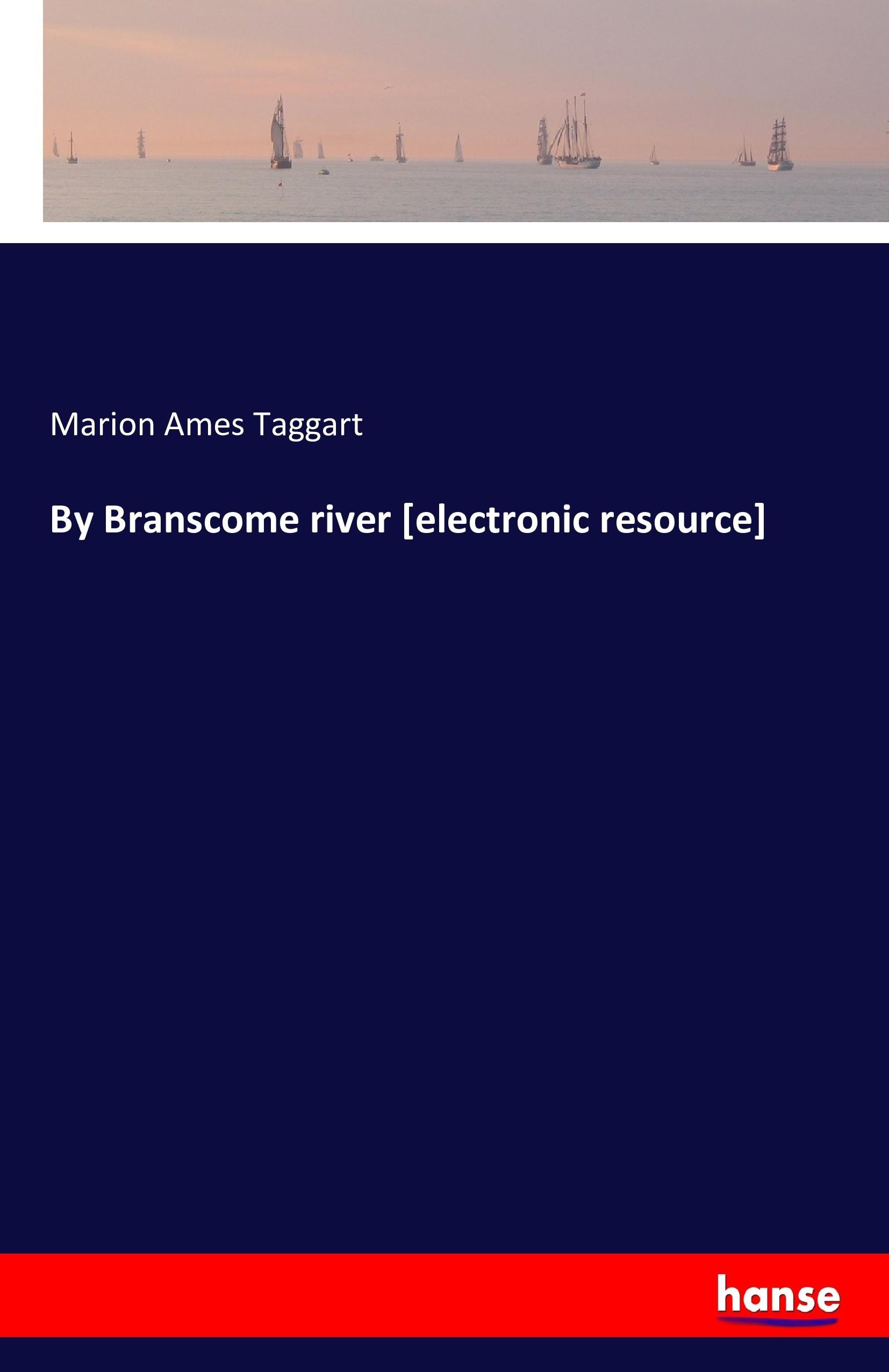 Vorderes Coverbild By Branscome river [electronic resource]