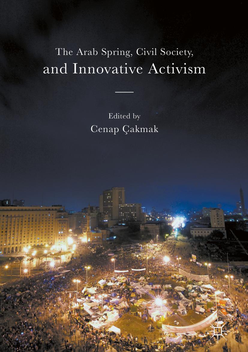 Vorderes Coverbild The Arab Spring, Civil Society, and Innovative Activism