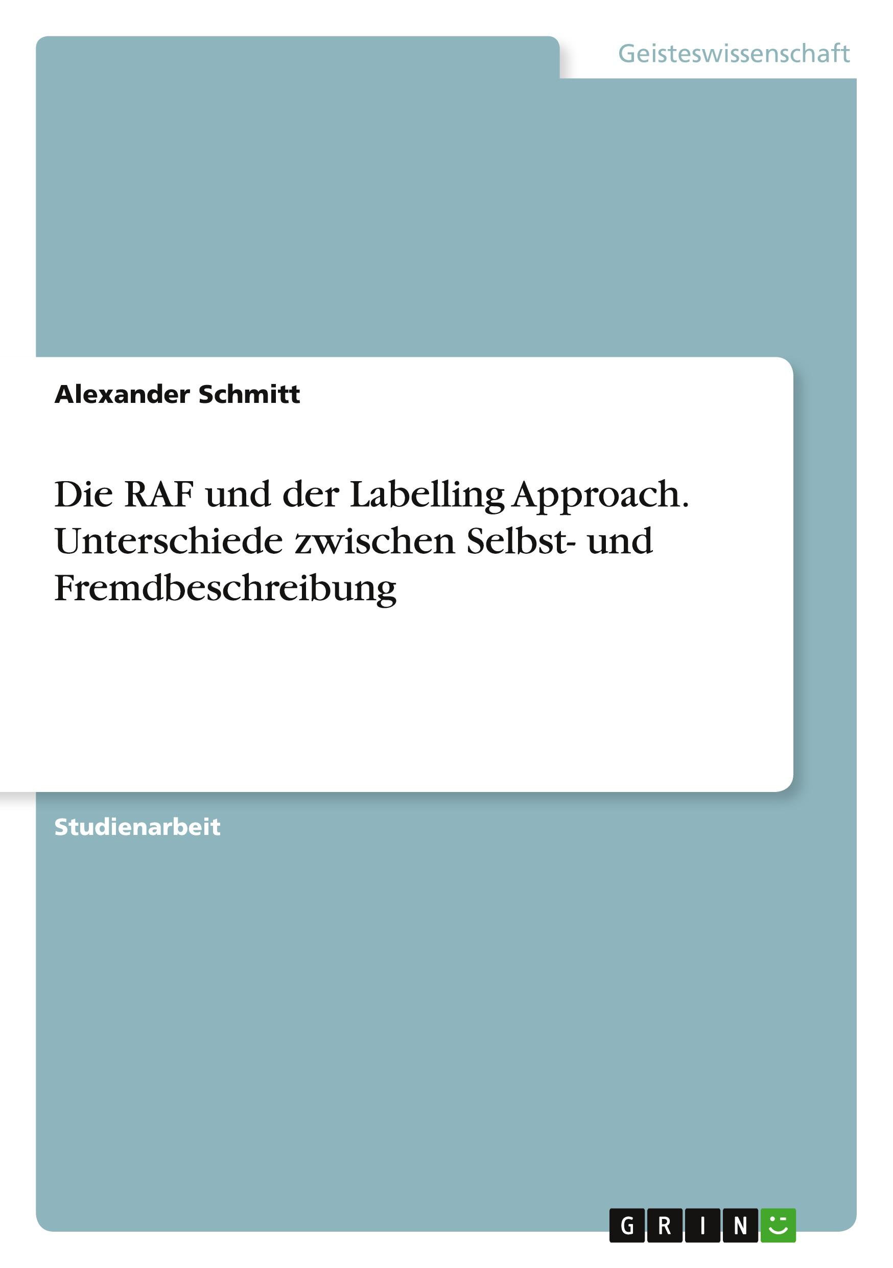 Vorderes Coverbild Die RAF und der Labelling Approach. Unterschiede zwischen Selbst- und Fremdbeschreibung