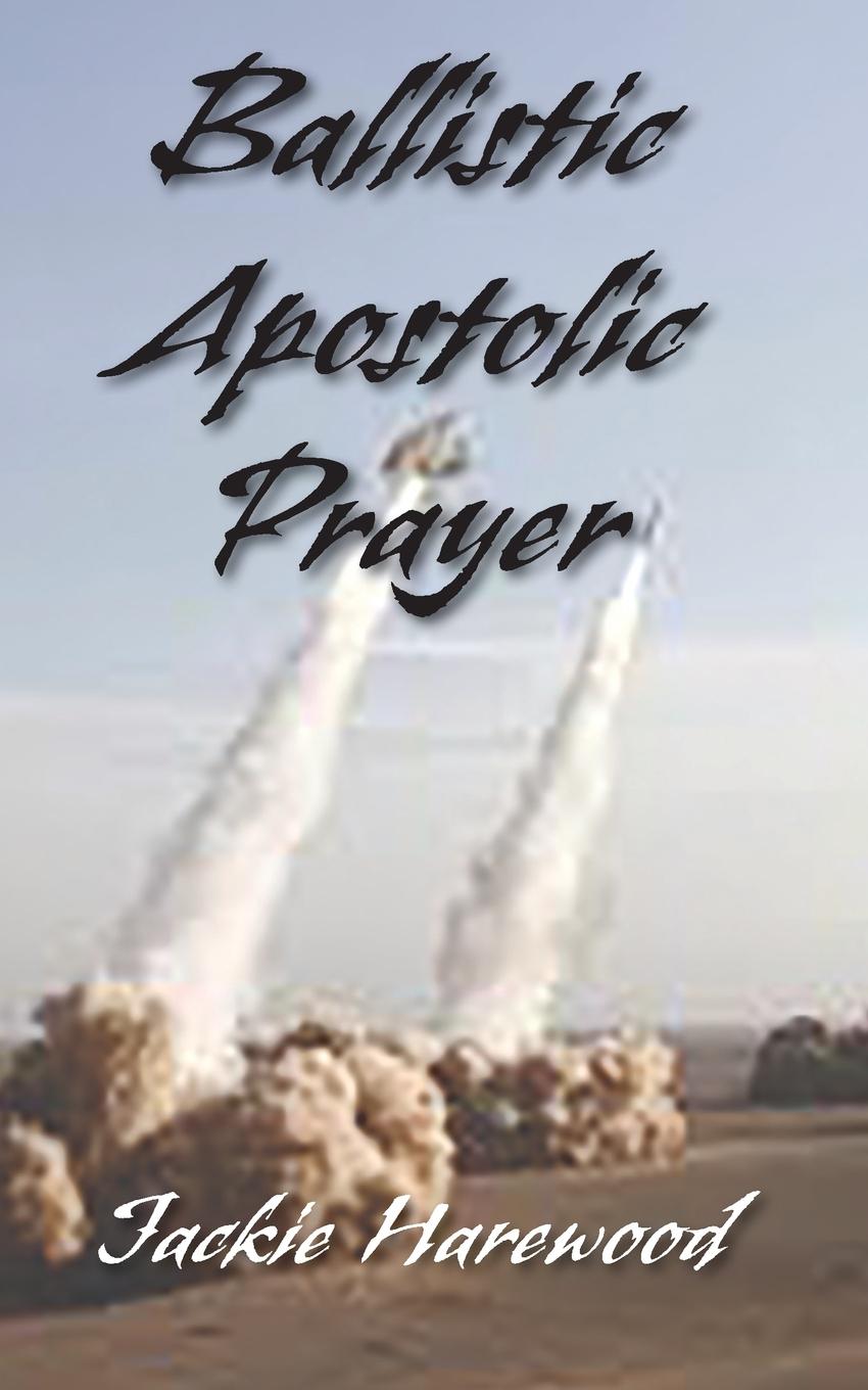 Vorderes Coverbild Ballistic Apostolic Prayer