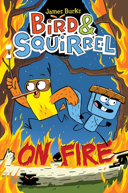 Vorderes Coverbild Bird & Squirrel on Fire: A Graphic Novel (Bird & Squirrel #4)