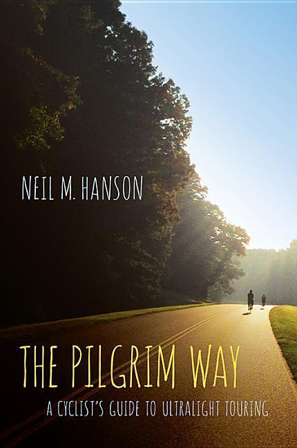 Vorderes Coverbild The Pilgrim Way: A Cyclist's Guide to Ultralight Touring