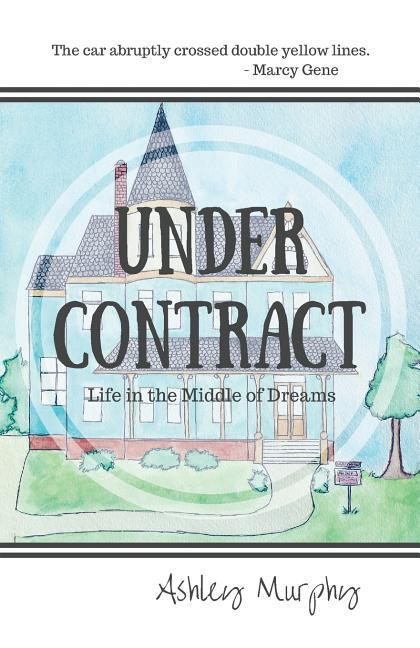 Vorderes Coverbild Under Contract: Life in the Middle of Dreams