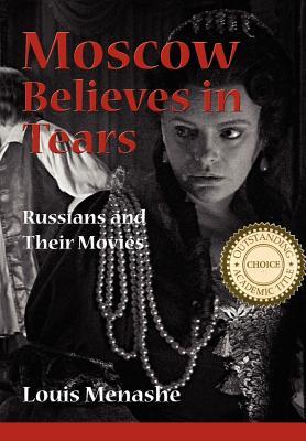 Vorderes Coverbild Moscow Believes in Tears: Russians and Their Movies