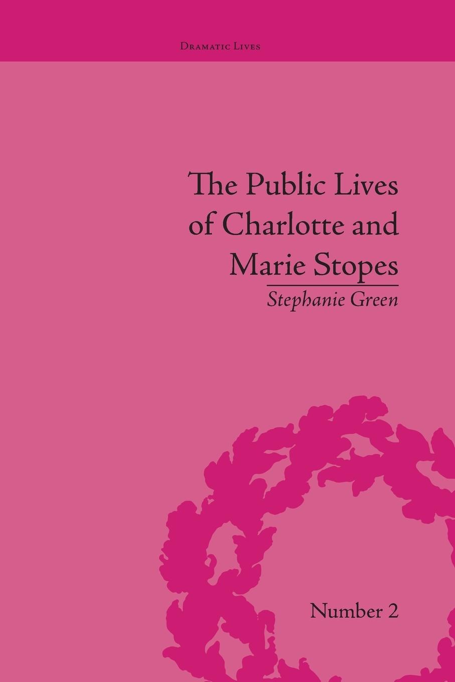 Vorderes Coverbild The Public Lives of Charlotte and Marie Stopes