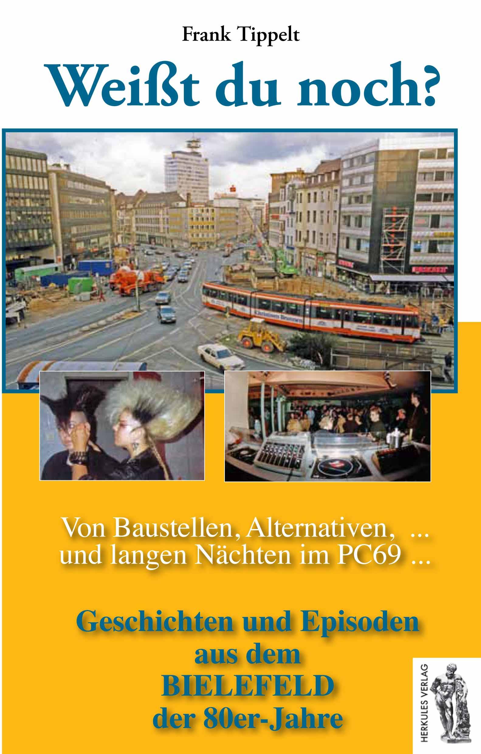 Vorderes Coverbild Bielefeld - Weißt du noch? Von Baustellen, Alternativen und langen Nächten im PC69