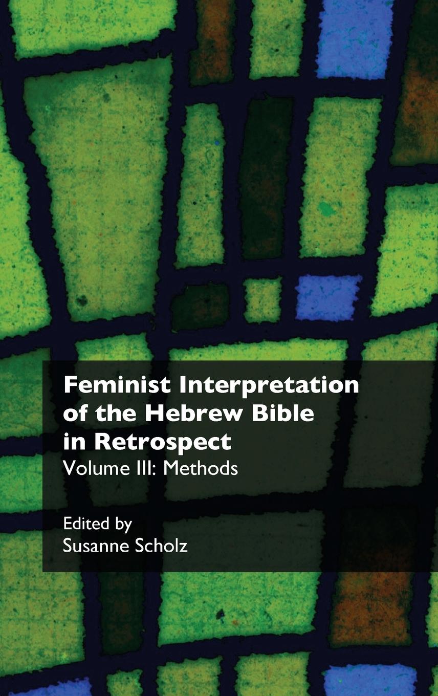 Vorderes Coverbild Feminist Interpretation of the Hebrew Bible in Retrospect. III. Methods