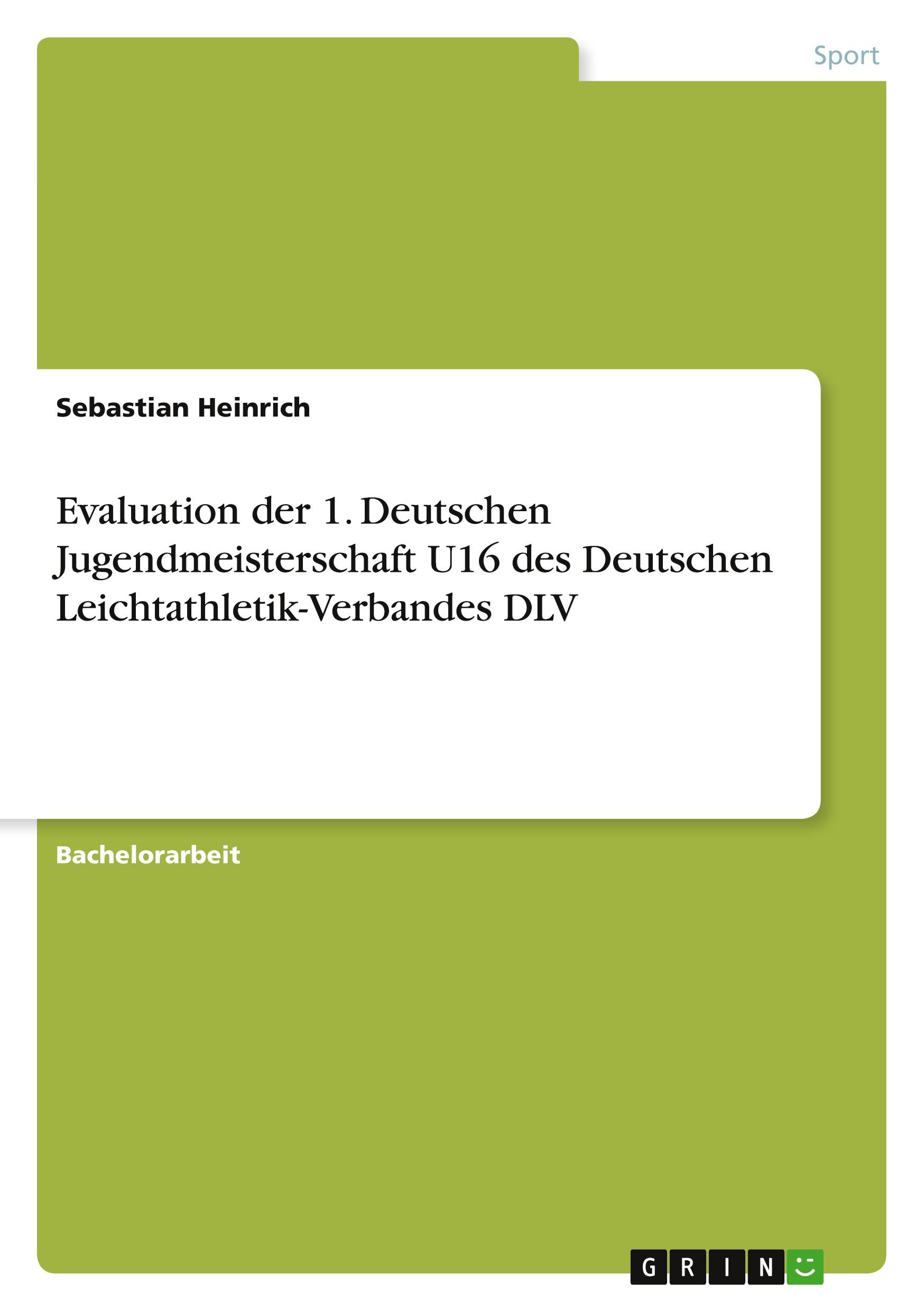 Vorderes Coverbild Evaluation der 1. Deutschen Jugendmeisterschaft U16 des Deutschen Leichtathletik-Verbandes DLV