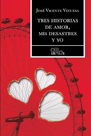 Vorderes Coverbild Tres historias de amor, mis desastres y yo