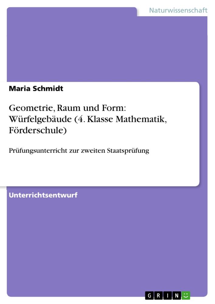 Vorderes Coverbild Geometrie, Raum und Form: Würfelgebäude (4. Klasse Mathematik, Förderschule)