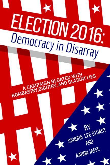 Vorderes Coverbild Election 2016: Democracy in Disarray