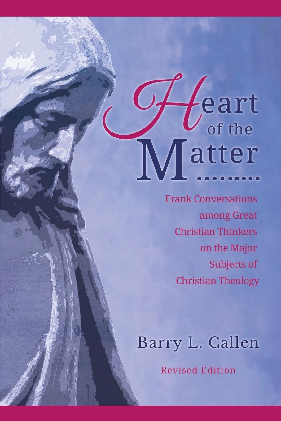 Vorderes Coverbild Heart of the Matter, Frank Conversations Among Great Christian Thinkers and the Major Subjects of Christian Theology