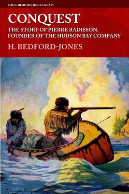 Vorderes Coverbild Conquest: The Story of Pierre Radisson, Founder of the Hudson Bay Company