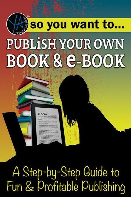 Vorderes Coverbild So You Want to Publish Your Own Book & E-Book
