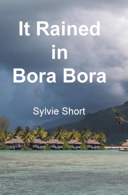 Vorderes Coverbild It Rained in Bora Bora