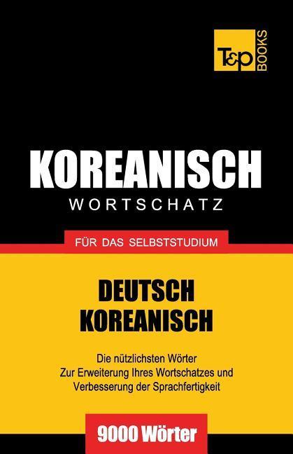 Vorderes Coverbild Wortschatz Deutsch-Koreanisch für das Selbststudium - 9000 Wörter
