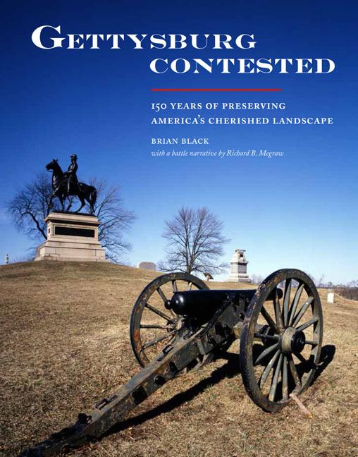 Vorderes Coverbild Gettysburg Contested: 150 Years of Preserving America's Cherished Landscapes