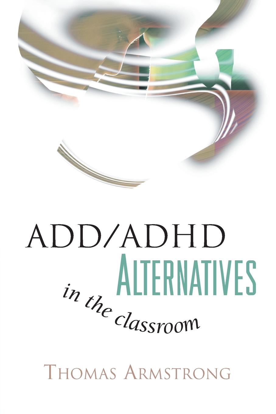 Vorderes Coverbild ADD/ADHD Alternatives in the Classroom
