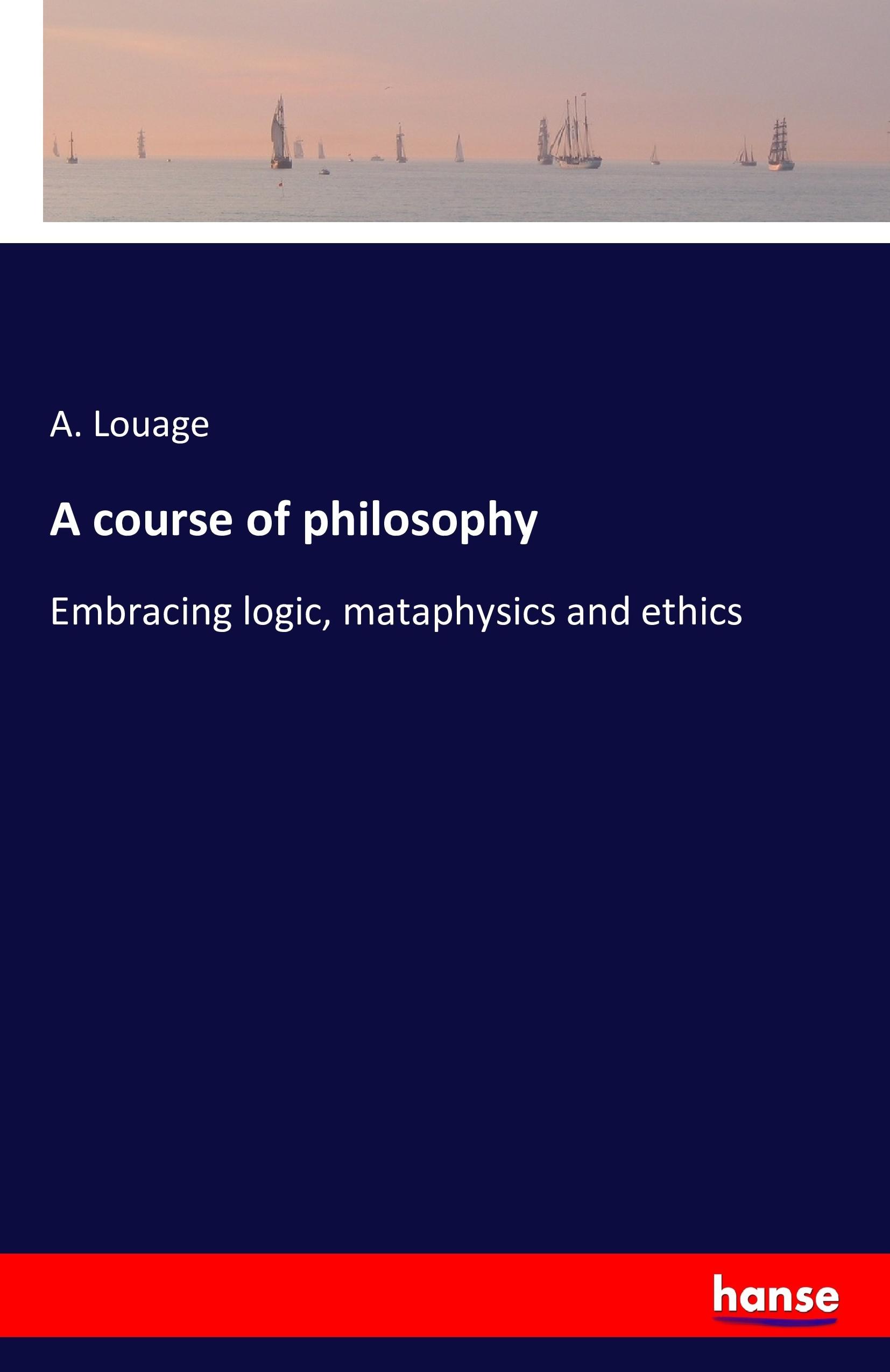 Vorderes Coverbild A course of philosophy