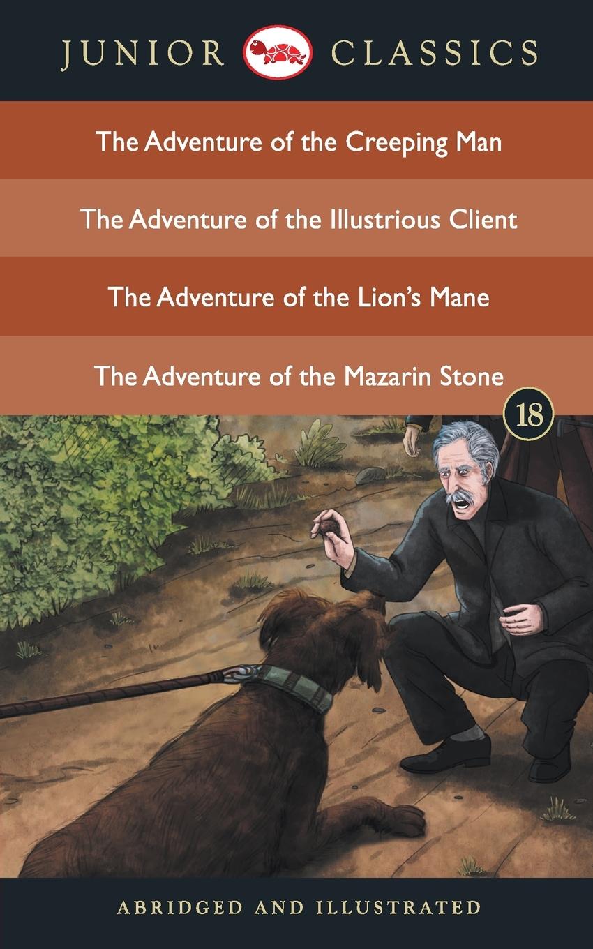 Vorderes Coverbild Junior Classic - Book 18 (The Adventure of the Creeping Man, The Adventure of the Illustrious Client, The Adventure of the Lion's Mane, The Adventure of the Mazarin Stone) (Junior Classics)