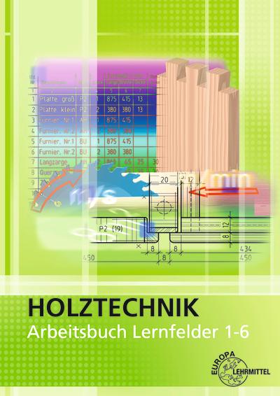 Vorderes Coverbild Arbeitsbuch Holztechnik Lernfelder 1-6