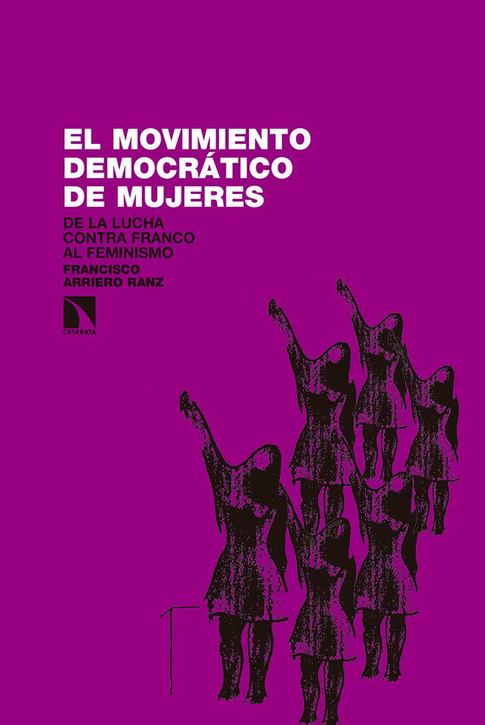 Vorderes Coverbild El movimiento democrático de mujeres : de la lucha contra Franco al feminismo, 1965-1985