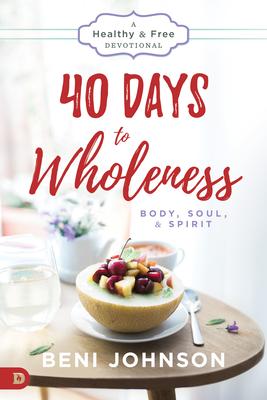 Vorderes Coverbild 40 Days to Wholeness: Body, Soul, and Spirit: A Healthy and Free Devotional