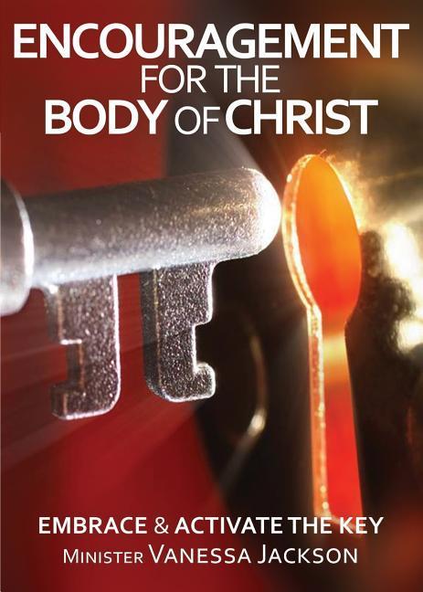 Vorderes Coverbild ENCOURAGEMENT FOR THE BODY OF CHRIST - Embrace & Activate the Key