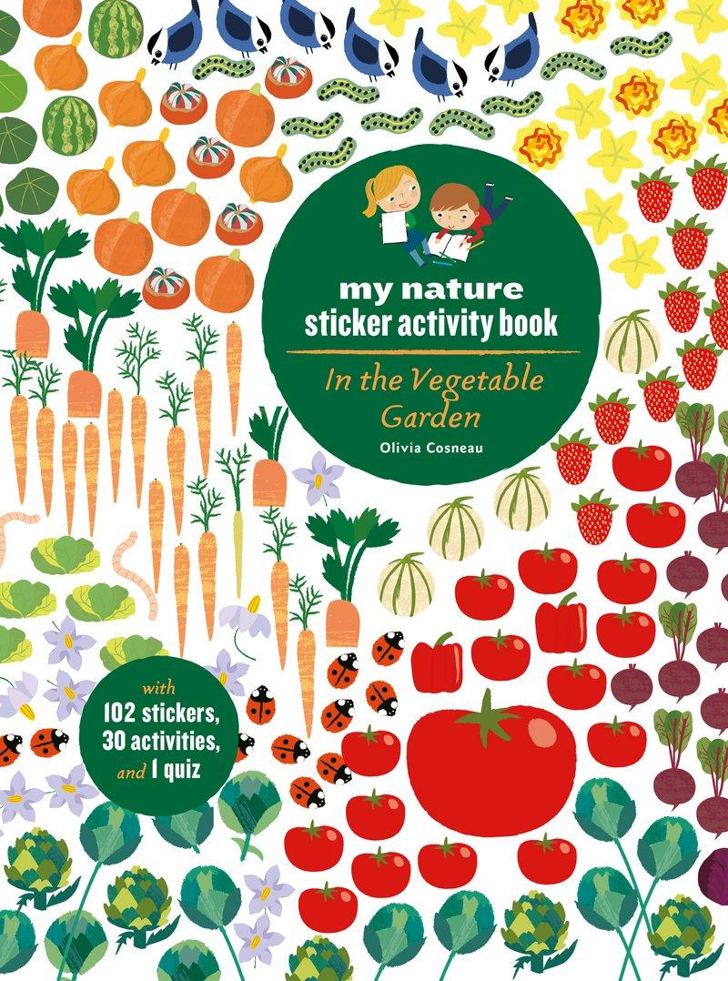 Vorderes Coverbild In the Vegetable Garden: My Nature Sticker Activity Book (Ages 5 and Up, with 102 Stickers, 24 Activities, and 1 Quiz)