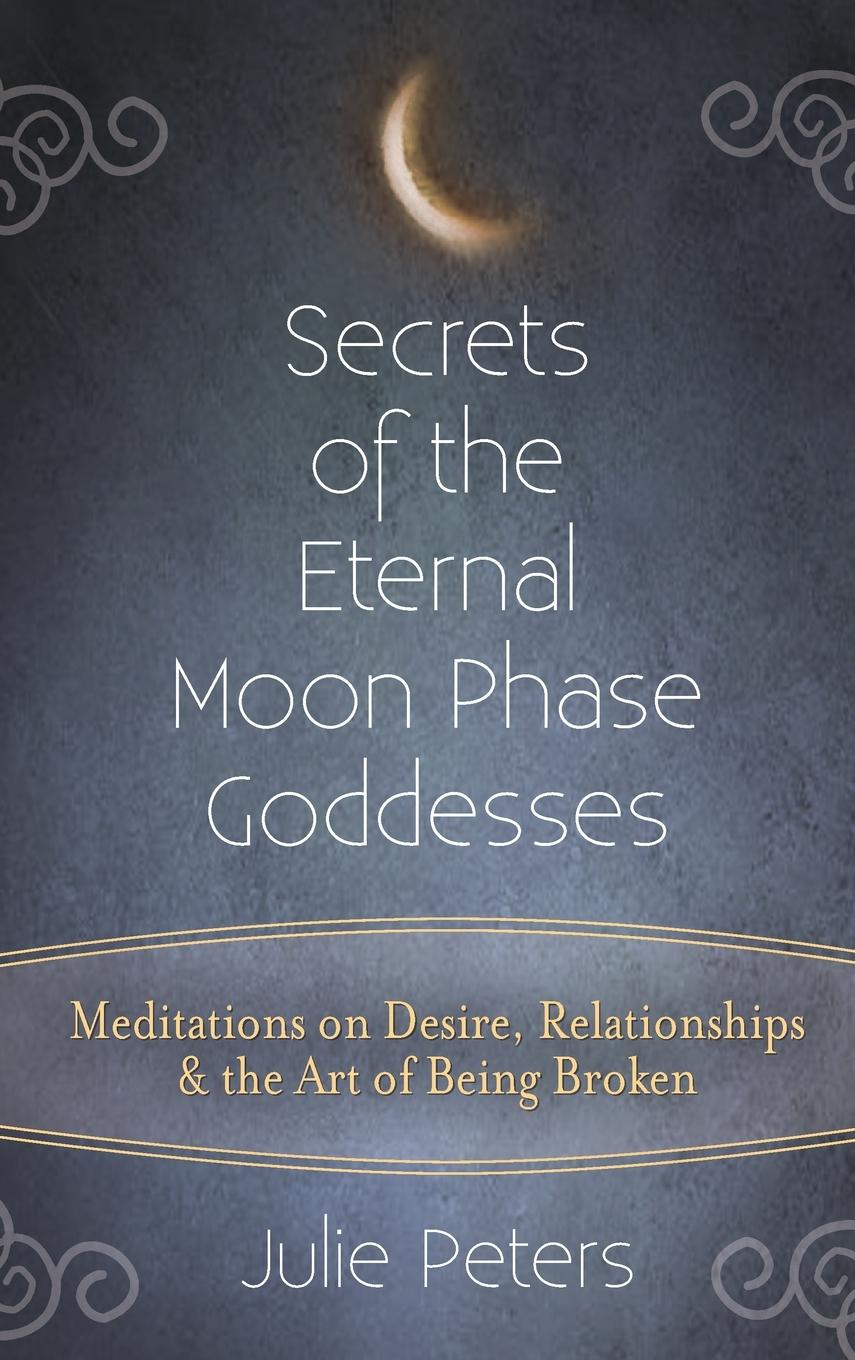 Vorderes Coverbild Secrets of the Eternal Moon Phase Goddesses