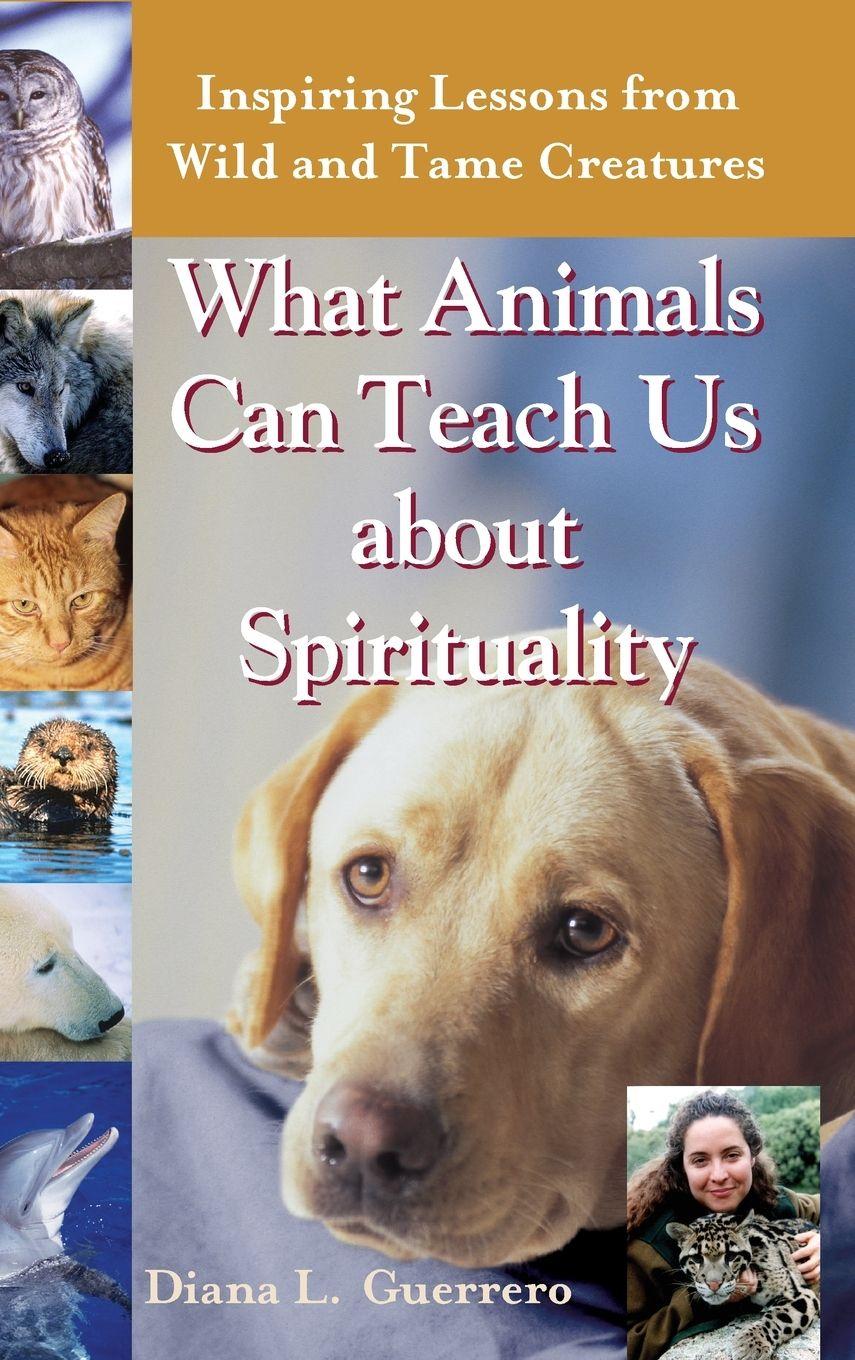Vorderes Coverbild What Animals Can Teach Us About Spirituality