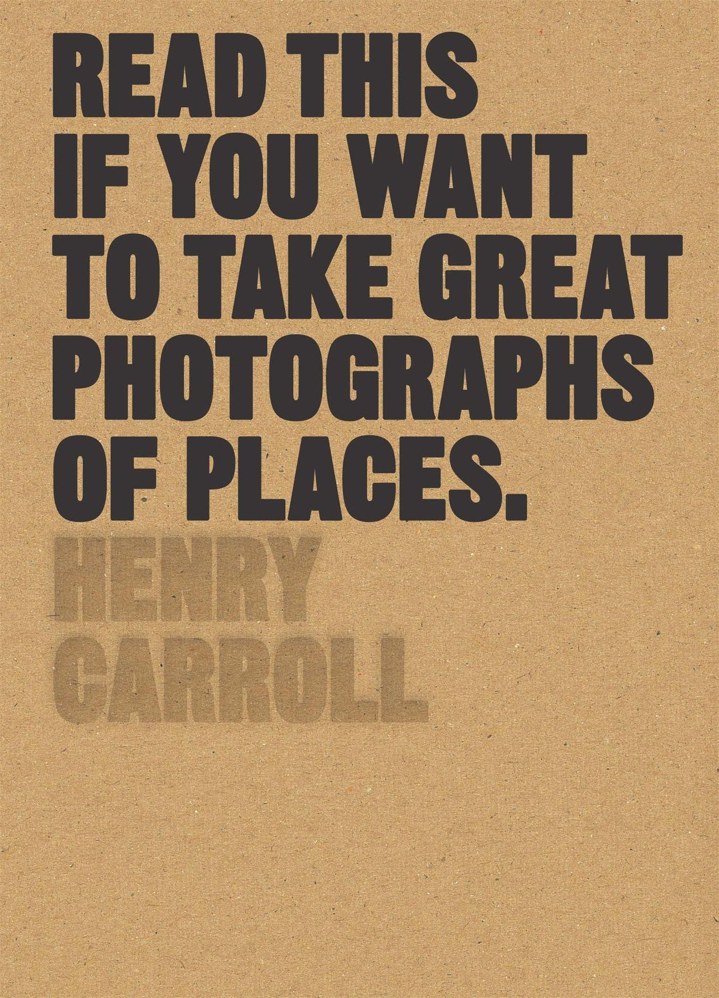 Vorderes Coverbild Read This If You Want to Take Great Photographs of Places