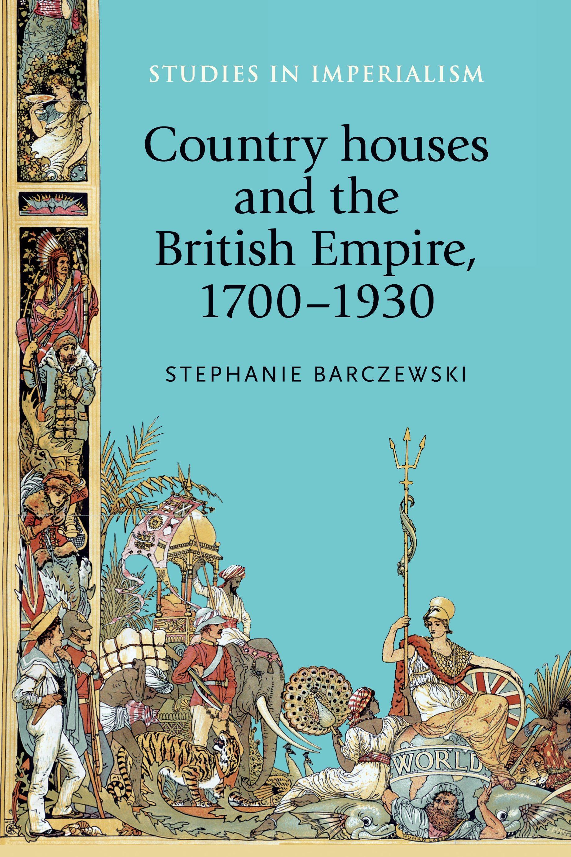Vorderes Coverbild Country houses and the British Empire, 1700-1930