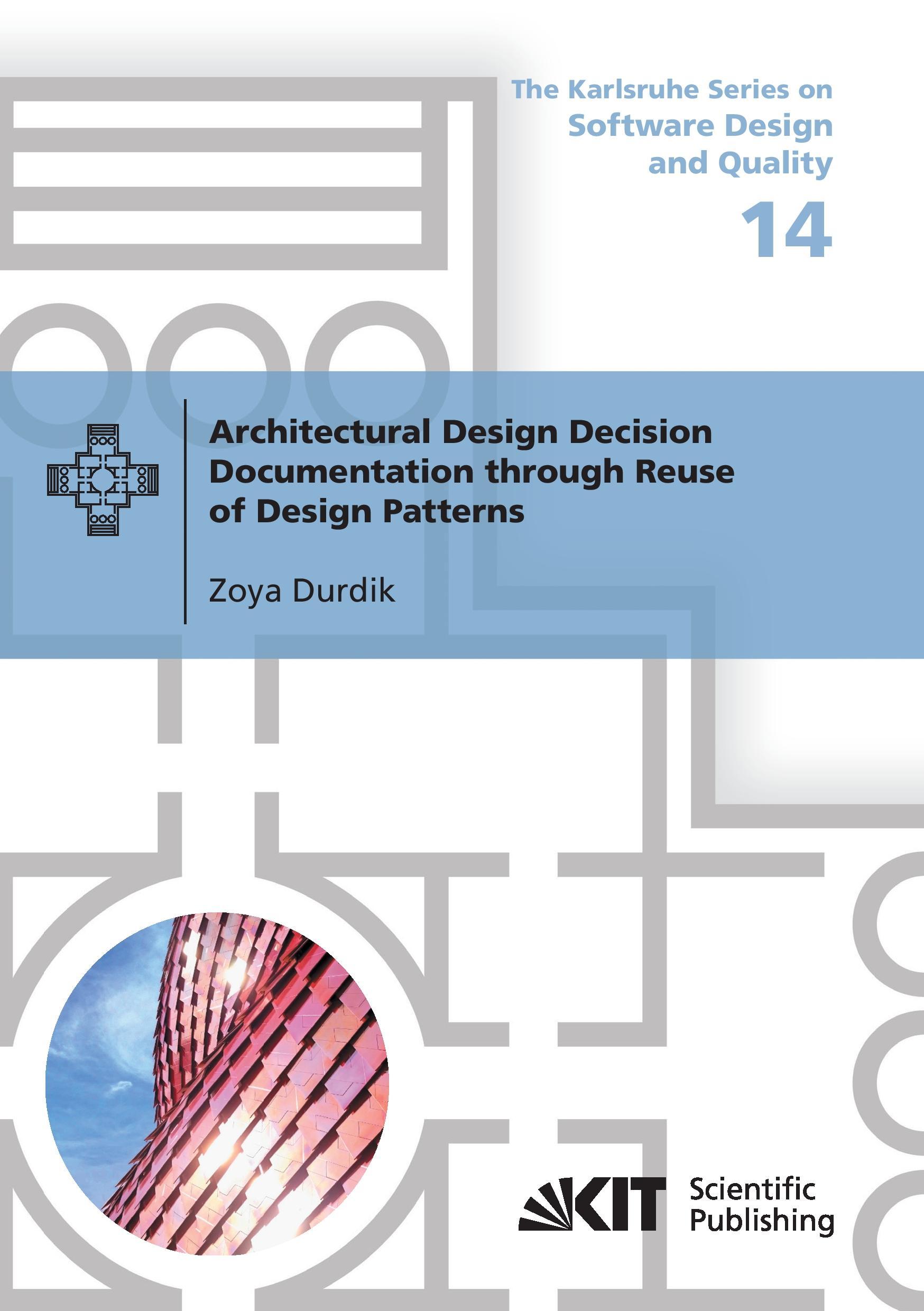 Vorderes Coverbild Architectural Design Decision Documentation through Reuse of Design Patterns