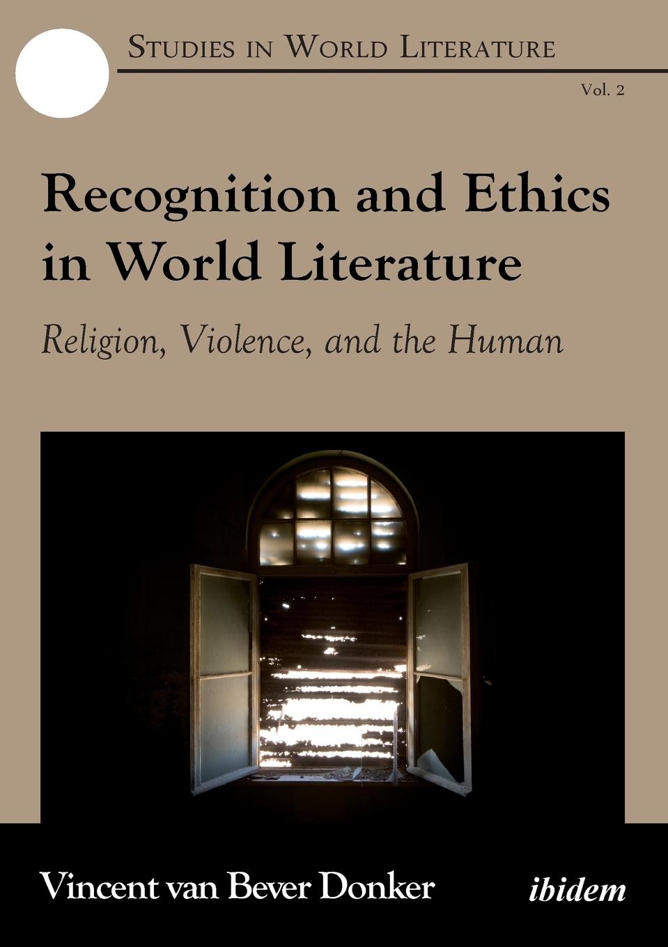 Vorderes Coverbild Recognition and Ethics in World Literature. Religion, Violence, and the Human