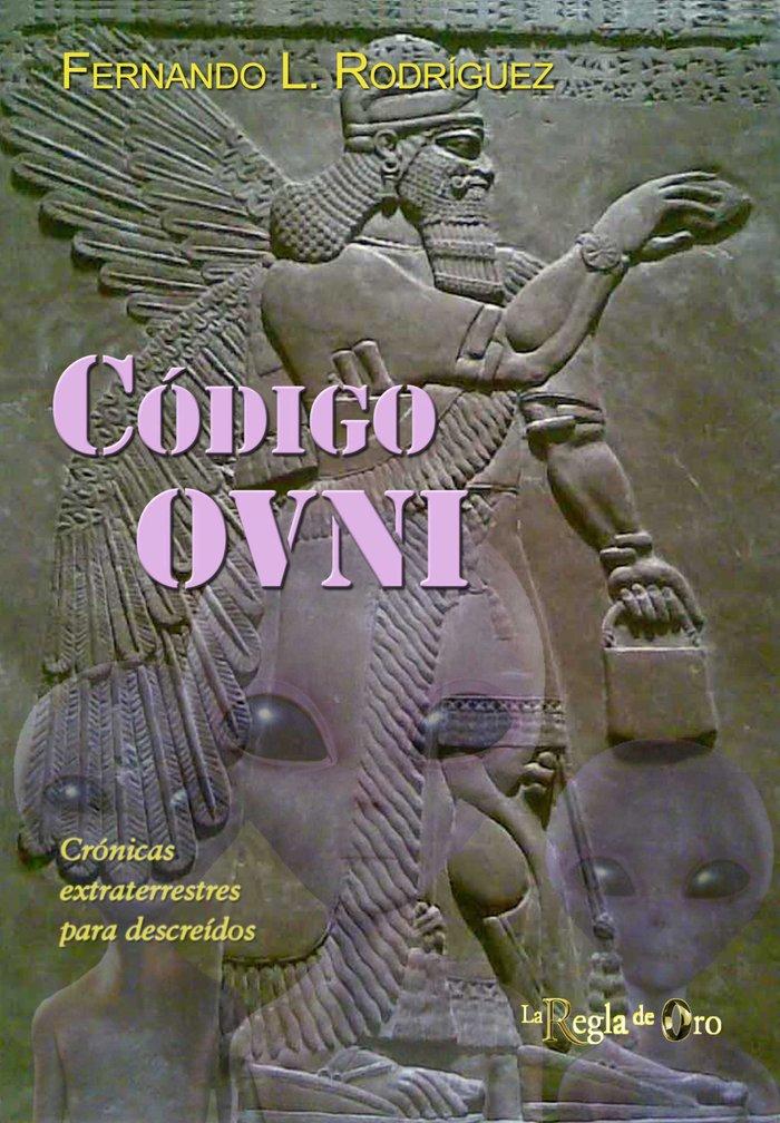 Vorderes Coverbild Código ovni : crónicas extraterrestres para descreídos