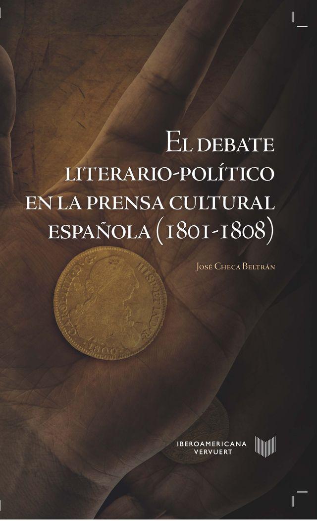 Vorderes Coverbild El debate literario-político en la prensa cultural española, 1801-1808