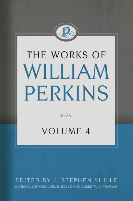 Vorderes Coverbild The Works of William Perkins, Volume 4