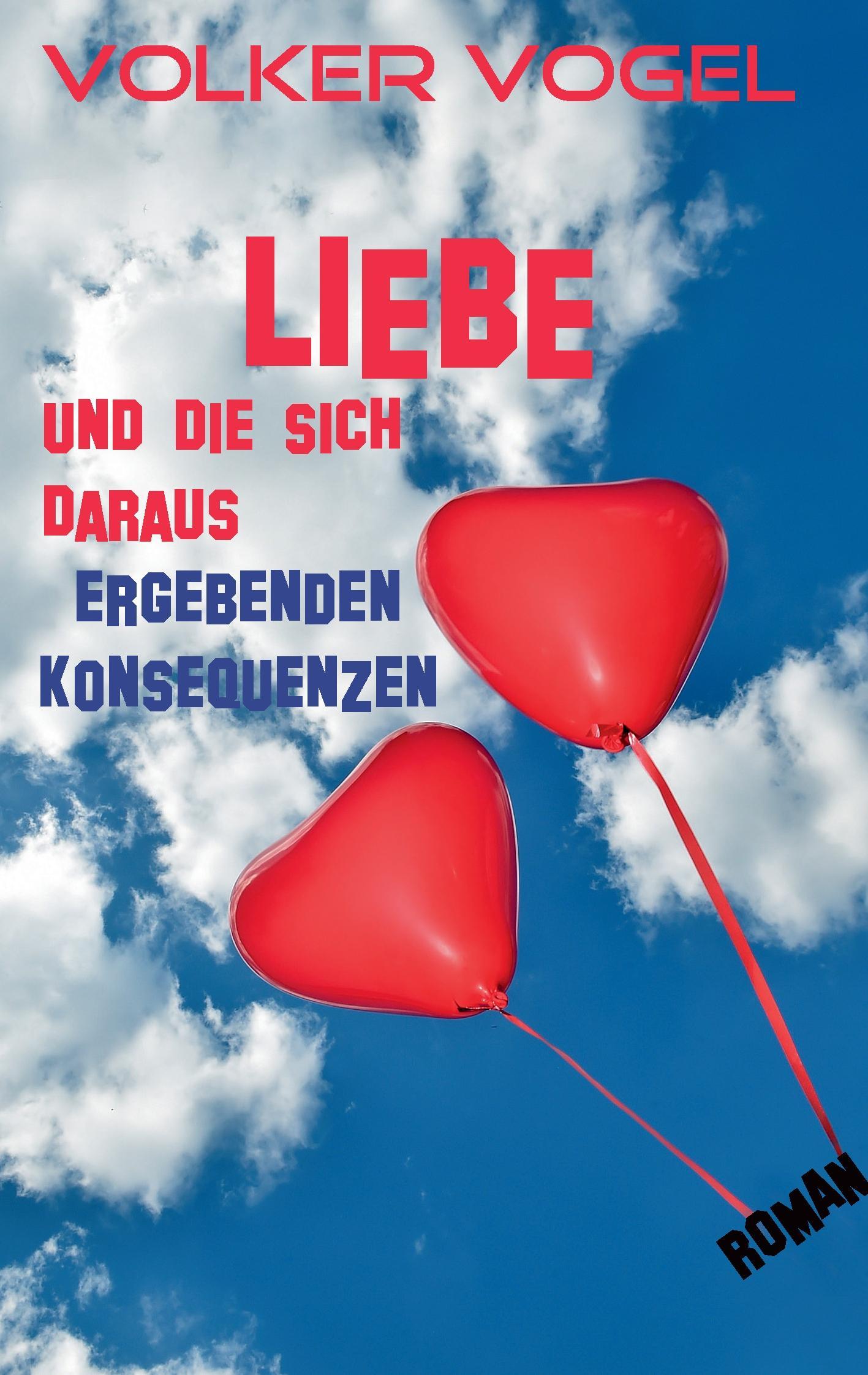 Vorderes Coverbild Liebe und die sich daraus ergebenden Konsequenzen