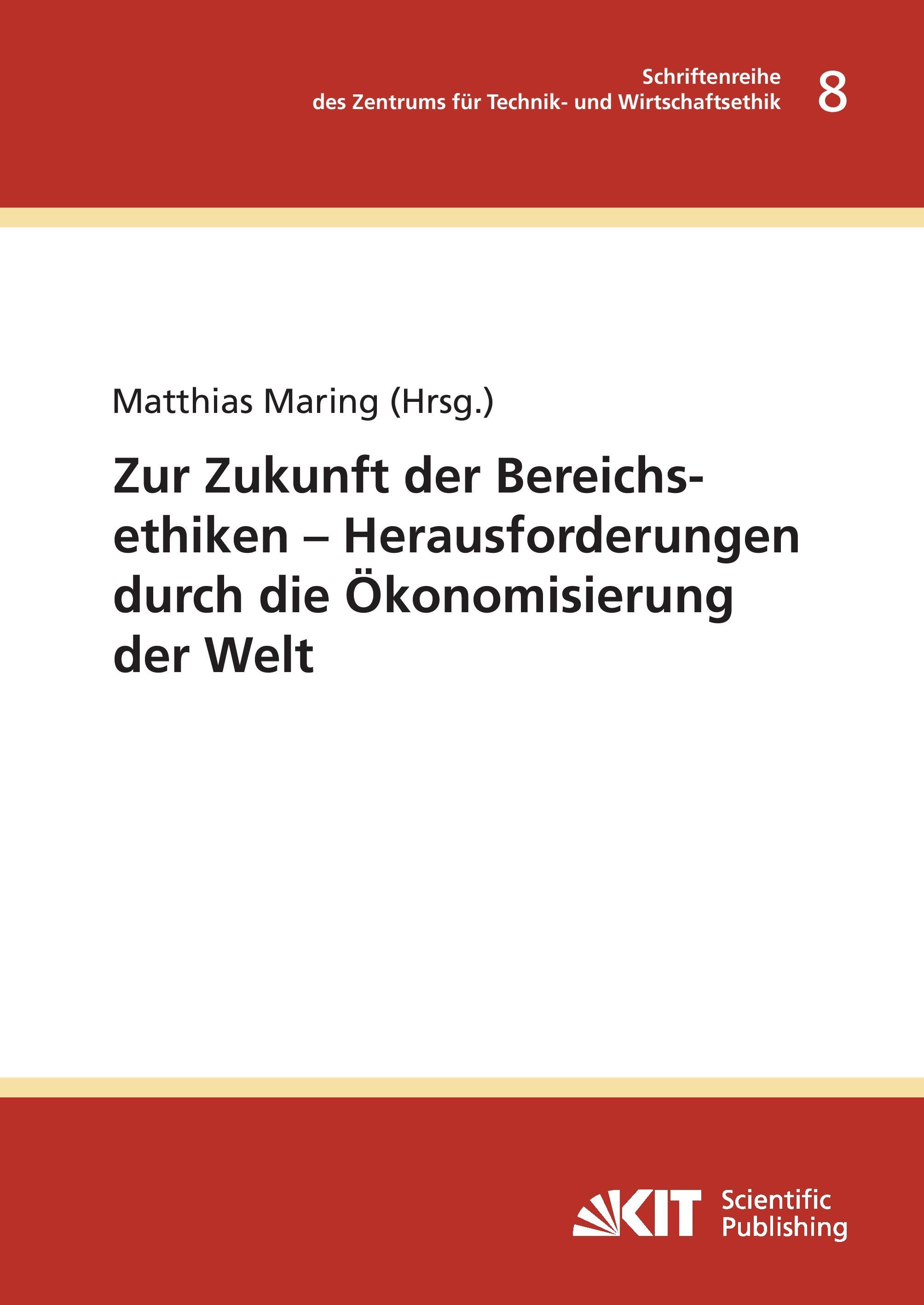 Vorderes Coverbild Zur Zukunft der Bereichsethiken - Herausforderungen durch die Ökonomisierung der Welt